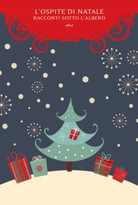 L'ospite di Natale. Racconti sotto l'albero - Librerie.coop L'ospite di Natale. Racconti sotto l'albero - Librerie.coop