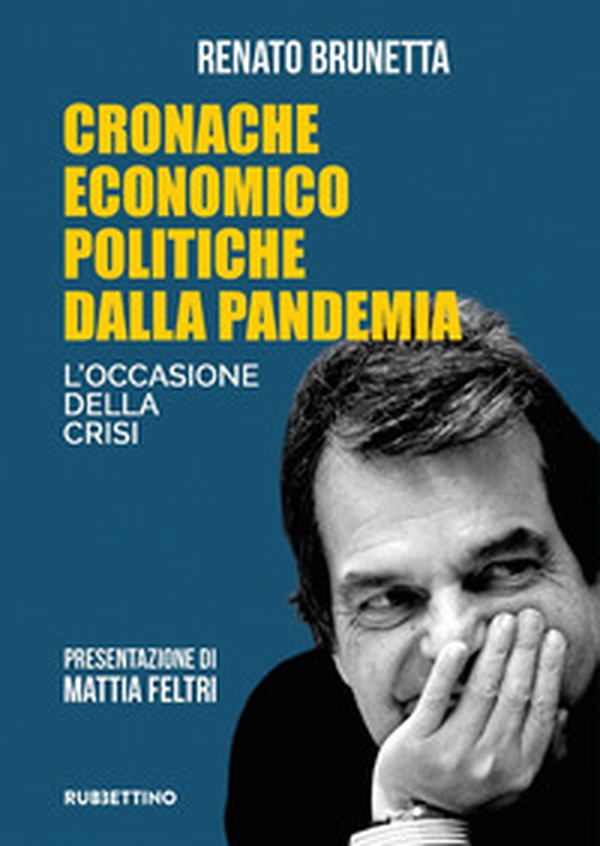 Cronache economico politiche dalla pandemia. L'occasione della crisi - Librerie.coop