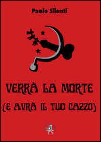 Verrà la morte (e avrà il tuo cazzo) - Librerie.coop Verrà la morte (e avrà il tuo cazzo) - Librerie.coop