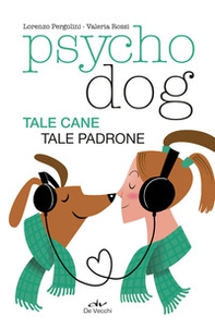 Psychodog. Tale cane, tale padrone - Librerie.coop