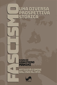 Fascismo. Una diversa prospettiva storica. Attività e opere dal 1922 al 1943 - Librerie.coop