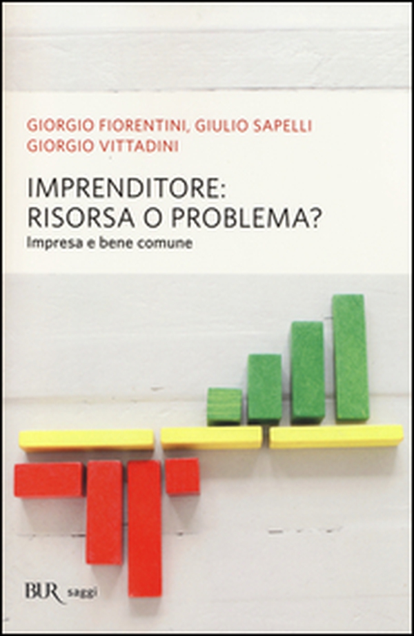 Imprenditore: risorsa o problema? Impresa e bene comune - Librerie.coop Imprenditore: risorsa o problema? Impresa e bene comune - Librerie.coop