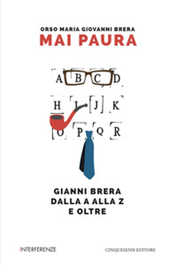 Mai paura. Gianni Brera dalla A alla Z e oltre - Librerie.coop Mai paura. Gianni Brera dalla A alla Z e oltre - Librerie.coop