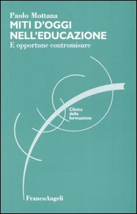 Miti d'oggi nell'educazione. E opportune contromisure - Librerie.coop