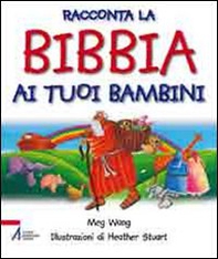 Racconta la Bibbia ai tuoi bambini - Librerie.coop