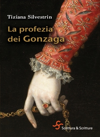 La profezia dei Gonzaga - Librerie.coop La profezia dei Gonzaga - Librerie.coop