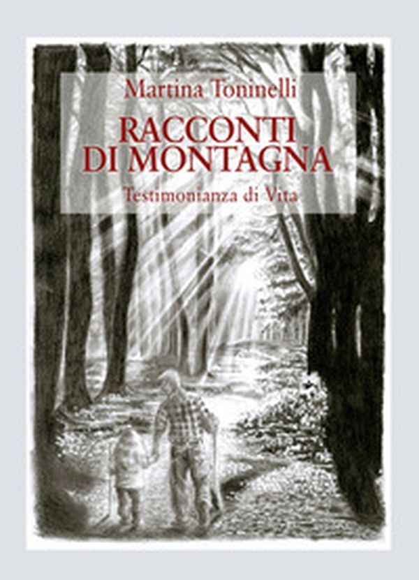 Racconti di montagna. Testimonianza di vita - Librerie.coop Racconti di montagna. Testimonianza di vita - Librerie.coop