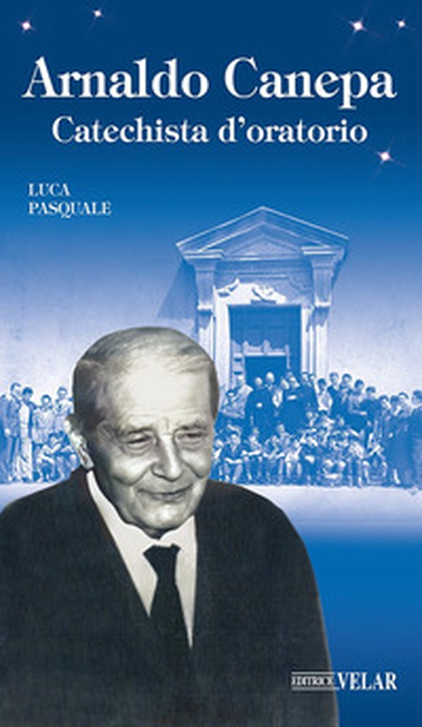 Arnaldo Canepa. Catechista d'oratorio - Librerie.coop Arnaldo Canepa. Catechista d'oratorio - Librerie.coop