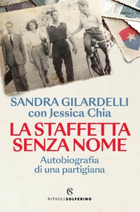 La staffetta senza nome. Autobiografia di una partigiana - Librerie.coop
