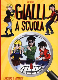 Il mistero di Miss Rose. Gialli a scuola - Librerie.coop