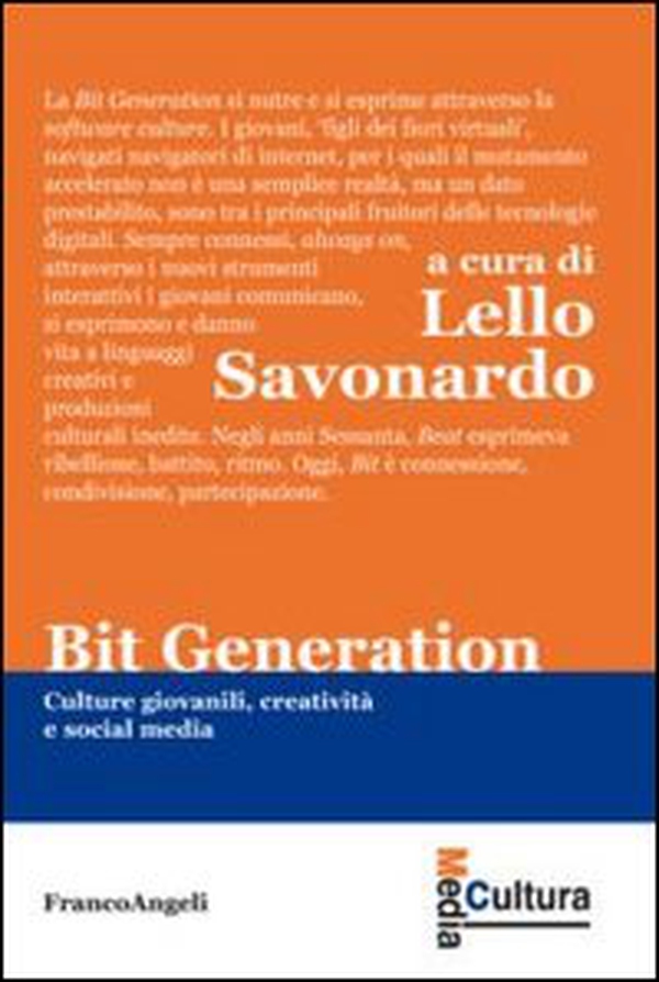 Bit generation. Culture giovanili, creatività e social media - Librerie.coop Bit generation. Culture giovanili, creatività e social media - Librerie.coop