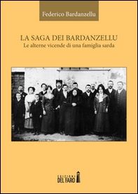La saga dei Bardanzellu. Le alterne vicende di una famiglia sarda - Librerie.coop