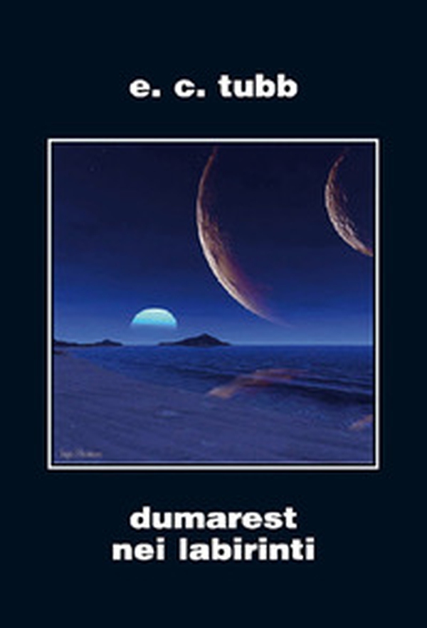 Dumarest nei labirinti. Ciclo di Dumarest - Vol. 6 - Librerie.coop Dumarest nei labirinti. Ciclo di Dumarest - Vol. 6 - Librerie.coop