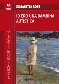 Io ero una bambina autistica - Librerie.coop