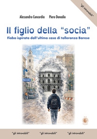 Il figlio della «socia». Fiaba ispirata dall'ultima casa di tolleranza barese - Librerie.coop
