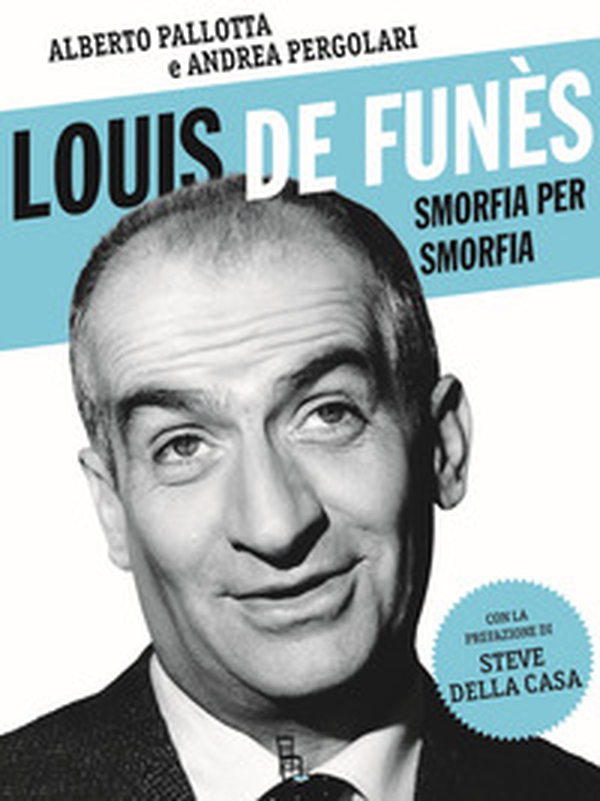 Louis de Funès, smorfia per smorfia - Librerie.coop Louis de Funès, smorfia per smorfia - Librerie.coop