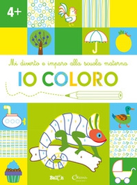 Io coloro +4. Mi diverto e imparo alla scuola materna - Librerie.coop