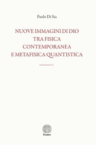 Nuove immagini di Dio tra fisica contemporanea e metafisica quantistica - Librerie.coop