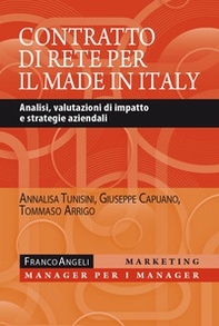 Il contratto di rete per il made in Italy. Analisi, valutazioni di impatto e strategie aziendali - Librerie.coop