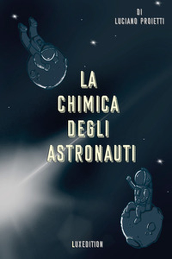 La chimica degli astronauti - Librerie.coop La chimica degli astronauti - Librerie.coop