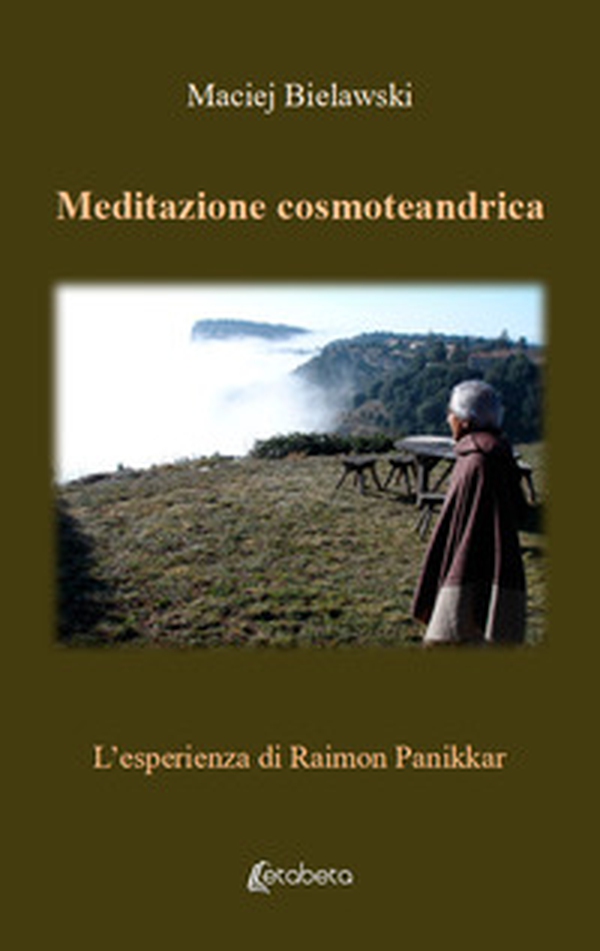 Meditazione cosmoteandrica. L'esperienza di Raimon Panikkar - Librerie.coop Meditazione cosmoteandrica. L'esperienza di Raimon Panikkar - Librerie.coop