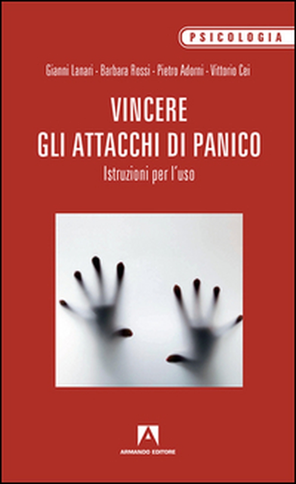 Vincere gli attacchi di panico. Istruzioni per l'uso - Librerie.coop Vincere gli attacchi di panico. Istruzioni per l'uso - Librerie.coop
