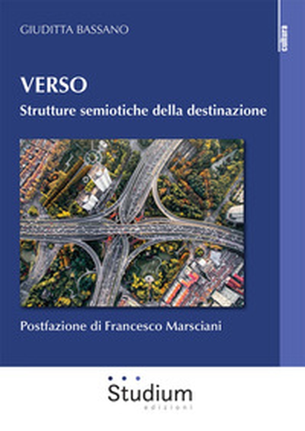 Verso. Strutture semiotiche della destinazione - Librerie.coop Verso. Strutture semiotiche della destinazione - Librerie.coop