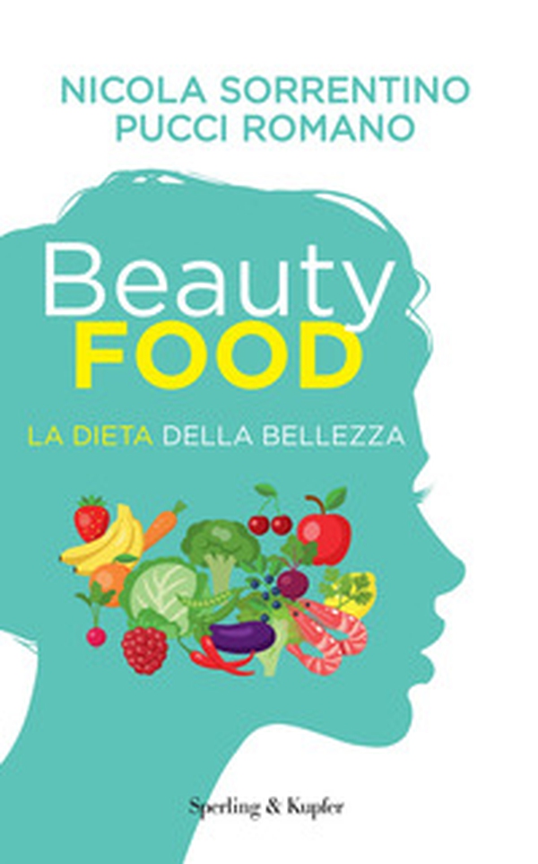 Beautyfood. La dieta della bellezza - Librerie.coop Beautyfood. La dieta della bellezza - Librerie.coop