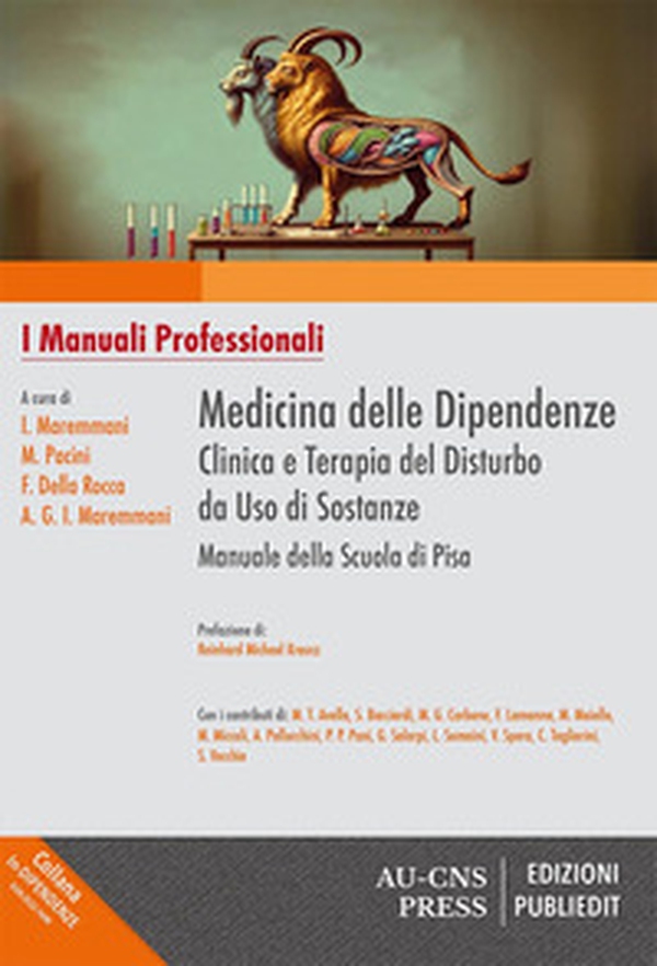 Medicina delle dipendenze. Clinica e terapia del disturbo da uso di sostanze. Manuale della Scuola di Pisa - Librerie.coop Medicina delle dipendenze. Clinica e terapia del disturbo da uso di sostanze. Manuale della Scuola di Pisa - Librerie.coop