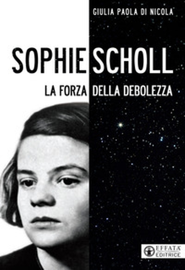 Sophie Scholl. La forza della debolezza - Librerie.coop Sophie Scholl. La forza della debolezza - Librerie.coop