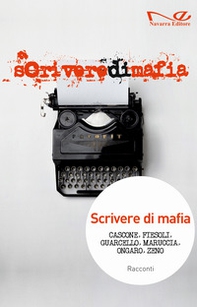 Scrivere di mafia - Librerie.coop Scrivere di mafia - Librerie.coop