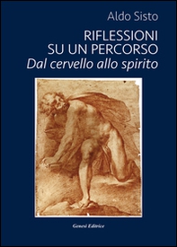 Riflessioni su un percorso. Dal cervello allo spirito - Librerie.coop