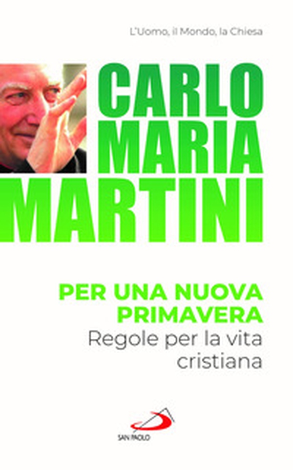 Per una nuova primavera. Regole per la vita cristiana - Librerie.coop Per una nuova primavera. Regole per la vita cristiana - Librerie.coop