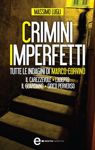 Crimini imperfetti. Tutte le indagini di Marco Corvino - Librerie.coop