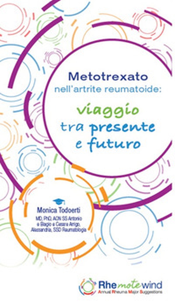 Metotrexato nell'artrite reumatoide: viaggio tra presente e futuro - Librerie.coop