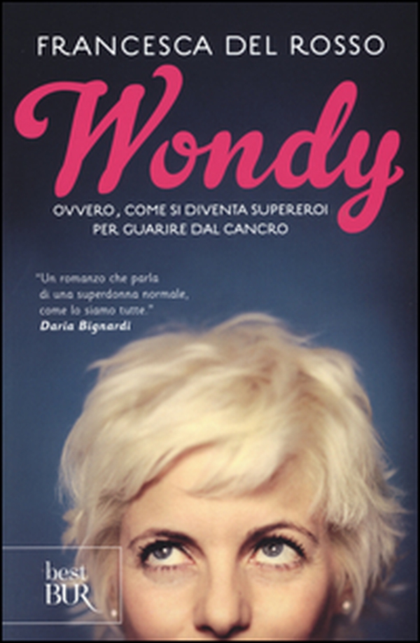 Wondy. Ovvero come si diventa supereroi per guarire dal cancro - Librerie.coop Wondy. Ovvero come si diventa supereroi per guarire dal cancro - Librerie.coop
