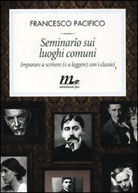 Seminario sui luoghi comuni. Imparare a scrivere (e a leggere) con i classici - Librerie.coop Seminario sui luoghi comuni. Imparare a scrivere (e a leggere) con i classici - Librerie.coop