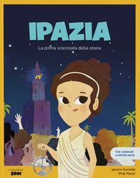 Ipazia. La prima scienziata della storia - Librerie.coop