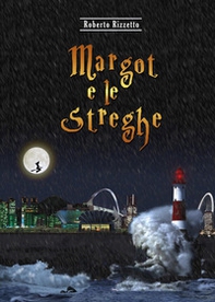 Margot e le streghe - Librerie.coop Margot e le streghe - Librerie.coop