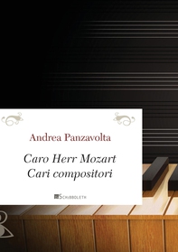 Caro Herr Mozart, cari compositori - Librerie.coop