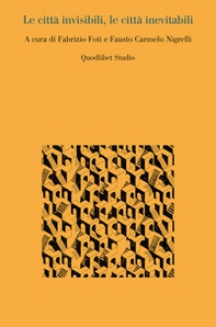 Le città invisibili, le città inevitabili - Librerie.coop