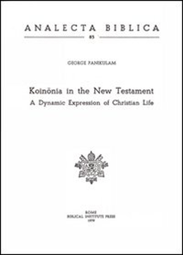 Koinonia in the New Testament. A dynamic expression of Christian life - Librerie.coop Koinonia in the New Testament. A dynamic expression of Christian life - Librerie.coop