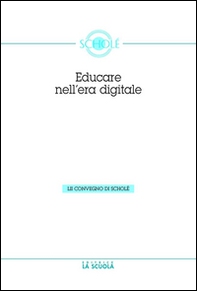 Educare nell'era digitale. Atti del Convegno di Scholé 2013 06) - Librerie.coop Educare nell'era digitale. Atti del Convegno di Scholé 2013 06) - Librerie.coop