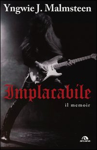 Implacabile. Il memoir - Librerie.coop