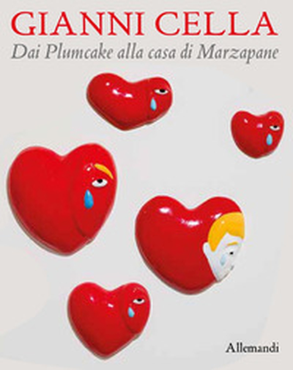 Gianni Cella. Dai Plumcake alla Casa di marzapane - Librerie.coop Gianni Cella. Dai Plumcake alla Casa di marzapane - Librerie.coop