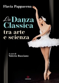 La danza classica tra arte e scienza - Librerie.coop