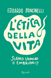 L'etica della vita - Librerie.coop L'etica della vita - Librerie.coop