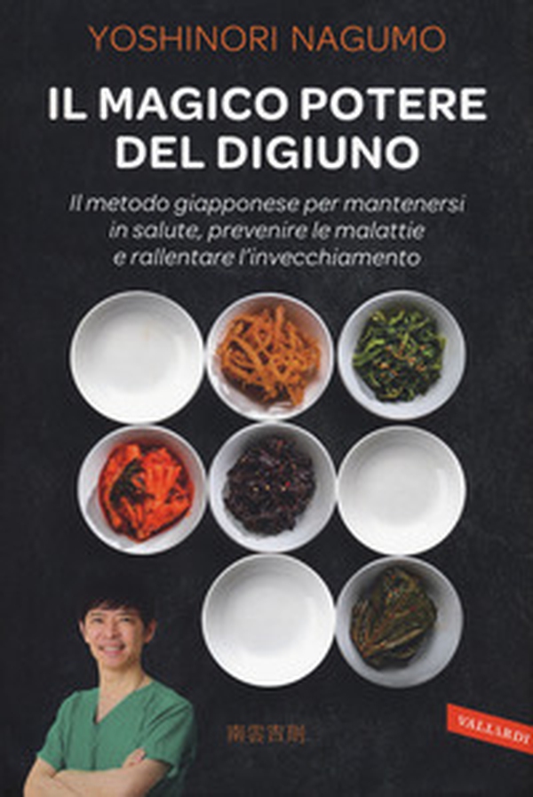 Il magico potere del digiuno. Il metodo giapponese per mantenersi in salute, prevenire le malattie e rallentare l'invecchiamento - Librerie.coop Il magico potere del digiuno. Il metodo giapponese per mantenersi in salute, prevenire le malattie e rallentare l'invecchiamento - Librerie.coop
