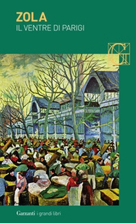 Il ventre di Parigi - Librerie.coop Il ventre di Parigi - Librerie.coop