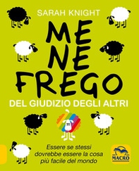 Me ne frego del giudizio degli altri - Librerie.coop
